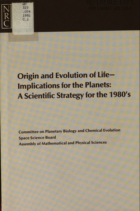 Cover: Origin and Evolution of Life: Implications for the Planets, a Scientific Strategy for the 1980's