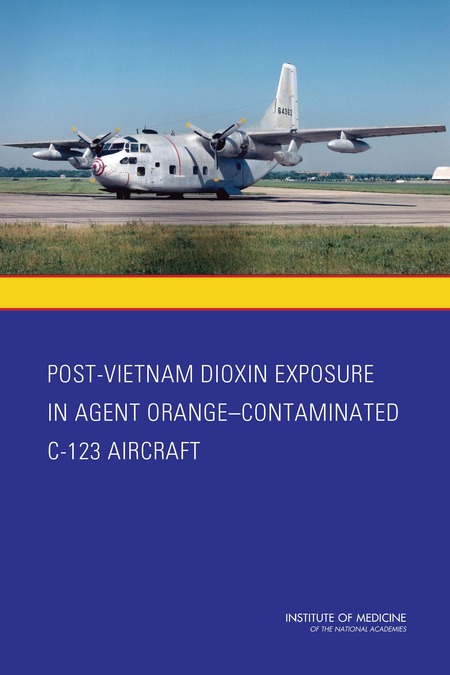 Post Vietnam Dioxin Exposure In Agent Orange Contaminated C 123 Aircraft The National Academies Press