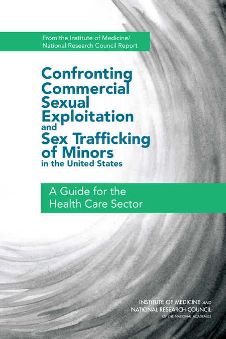 Cover: Confronting Commercial Sexual Exploitation and Sex Trafficking of Minors in the United States: A Guide for the Health Care Sector