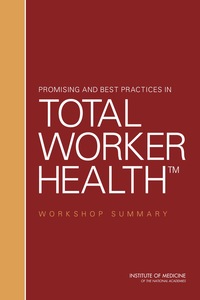 Promising and Best Practices in Total Worker Health: Workshop Summary