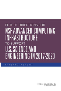 Future Directions for NSF Advanced Computing Infrastructure to Support U.S. Science and Engineering in 2017-2020: Interim Report