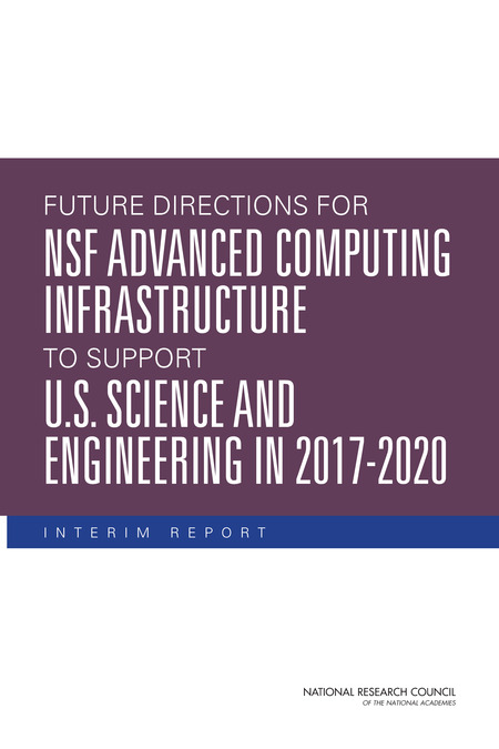 Future Directions for NSF Advanced Computing Infrastructure to Support U.S. Science and Engineering in 2017-2020: Interim Report