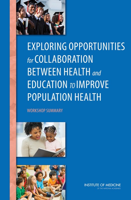 Exploring Opportunities for Collaboration Between Health and Education to Improve Population Health: Workshop Summary