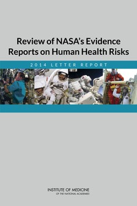 Review of NASA's Evidence Reports on Human Health Risks: 2014 Letter Report
