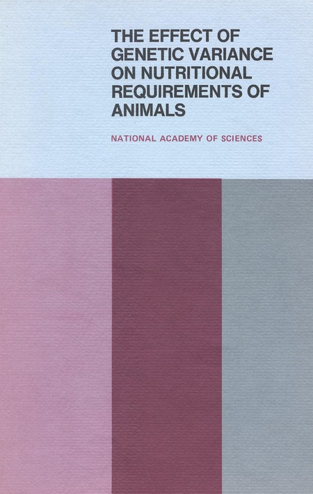 The Effect of Genetic Variance on Nutritional Requirements of Animals: Proceedings of a Symposium