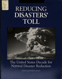 Reducing Disasters' Toll: The United States Decade for Natural Disaster Reduction