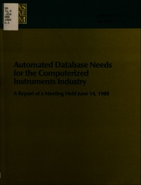Automated Database Needs for the Computerized Instruments Industry: A Report of a Meeting Held June 14, 1988