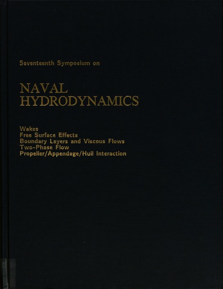 Seventeenth Symposium on Naval Hydrodynamics: Wakes, Free Surface Effects, Boundary Layers and Viscous Flows, Two-Phase Flow, Propeller/Appendage/Hull Interaction
