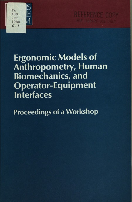 Ergonomic Models of Anthropometry, Human Biomechanics, and Operator-Equipment Interfaces: Proceedings of a Workshop