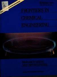 Frontiers in Chemical Engineering: Research Needs and Opportunities: Executive Summary and Recommendations
