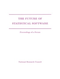 The Future of Statistical Software: Proceedings of a Forum