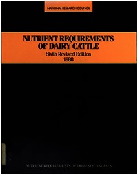 Nutrient Requirements of Dairy Cattle: Sixth Revised Edition, 1988