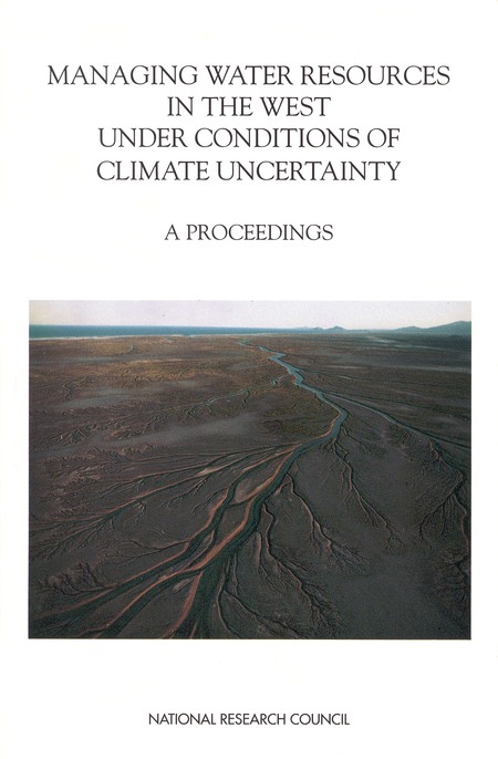 Cover: Managing Water Resources in the West Under Conditions of Climate Uncertainty: A Proceedings