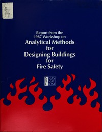 Report From the 1987 Workshop on Analytical Methods for Designing Buildings for Fire Safety