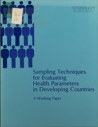 Sampling Techniques for Evaluating Health Parameters in Developing Countries: A Working Paper