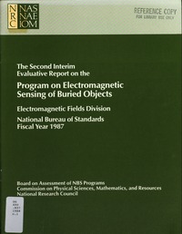 The Second Interim Evaluative Report on the Program on Electromagnetic Sensing of Buried Objects: Electromagnetic Fields Division, National Bureau of Standards, Fiscal Year 1987