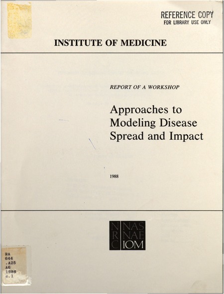 Approaches to Modeling Disease Spread and Impact: Report of a Workshop on Mathematical Modeling of the Spread of Human Immunodeficiency Virus and the Demographic Impact of Acquired Immune Deficiency Syndrome, October 15-17, 1987