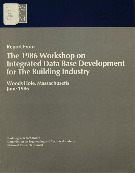 Cover: Report From the 1986 Workshop on Integrated Data Base Development for the Building Industry