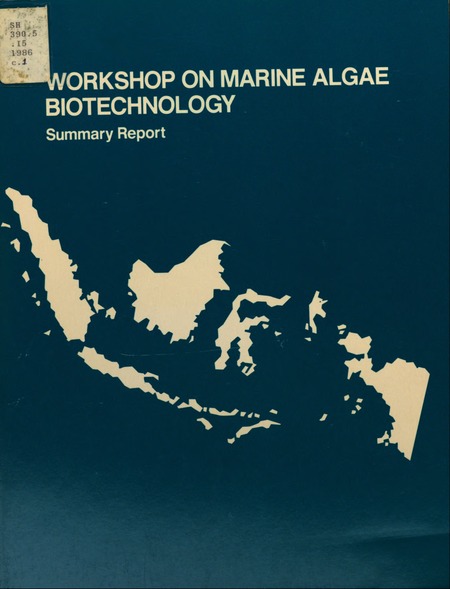 Workshop on Marine Algae Biotechnology: Summary Report, Jakarta, Indonesia, December 11-13, 1985