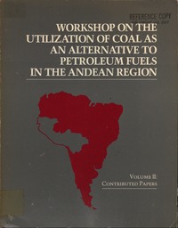 Workshop on the Utilization of Coal as an Alternative to Petroleum Fuels in the Andean Region: Volume II: Contributed Papers