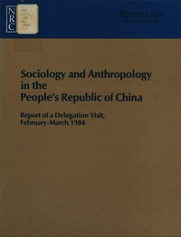 Sociology and Anthropology in the People's Republic of China: Report of a Delegation Visit, February-March 1984