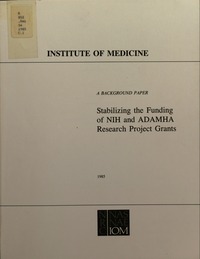 Stabilizing the Funding of NIH and ADAMHA Research Project Grants: A Background Paper