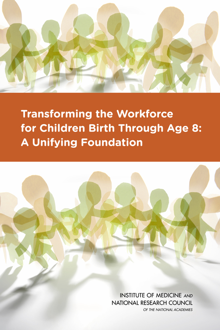 Cover: Transforming the Workforce for Children Birth Through Age 8: A Unifying Foundation