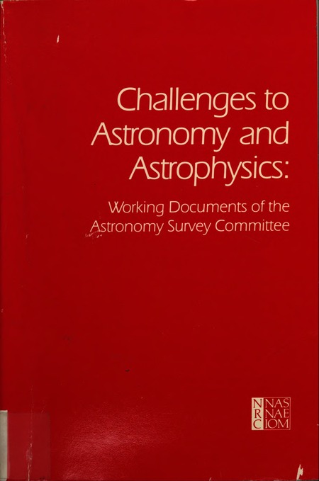 Challenges to Astronomy and Astrophysics: Working Documents of the Astronomy Survey Committee