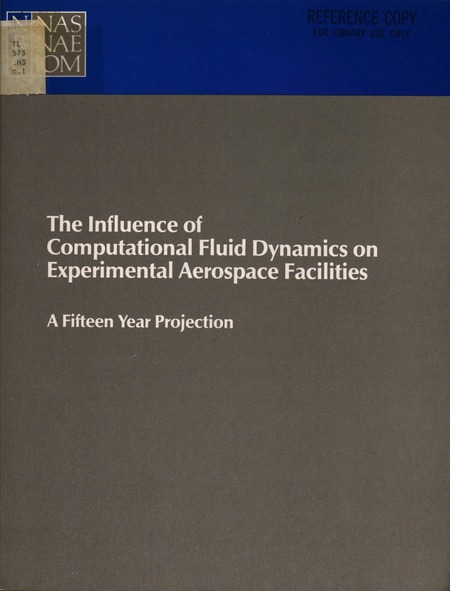 Influence of Computational Fluid Dynamics on Experimental Aerospace Facilities: A Fifteen Year Projection