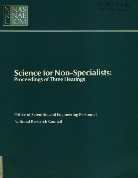 Science for Non-Specialists: Proceedings of Three Hearings: Undergraduate Science Education, Improving College Science Education, Understanding the Science Knowledge Needs of the Non-Science Professions
