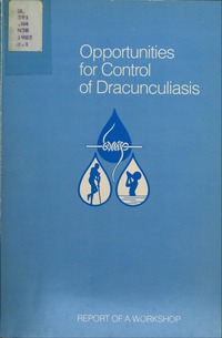 Opportunities for Control of Dracunculiasis: Report of a Workshop