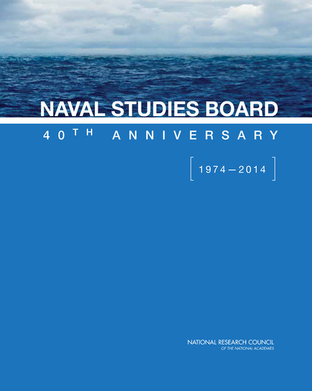 Cover: Naval Studies Board 40th Anniversary: 1974-2014