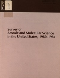 Survey of Atomic and Molecular Science in the United States, 1980-1981