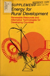 Energy for Rural Development: Renewable Resources and Alternative Technologies for Developing Countries: Supplement