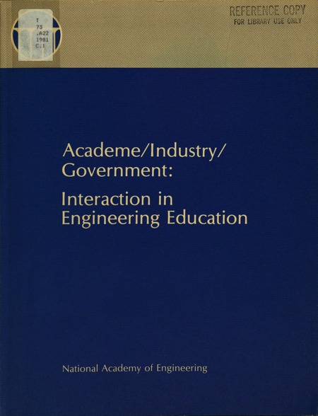 Cover: Academe/industry/government: Interaction in Engineering Education : a Symposium at the Sixteenth Annual Meeting, October 30, 1980, Washington, D.C.