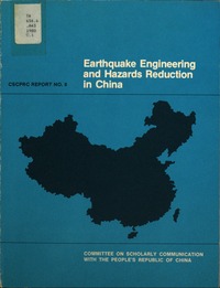Earthquake Engineering and Hazards Reduction in China: A Trip Report of the American Earthquake Engineering and Hazards Reduction Delegation Submitted to the Committee on Scholarly Communication With the People's Republic of China