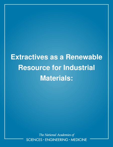 Cover: Extractives as a Renewable Resource for Industrial Materials: