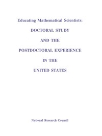 Educating Mathematical Scientists: Doctoral Study and the Postdoctoral Experience in the United States