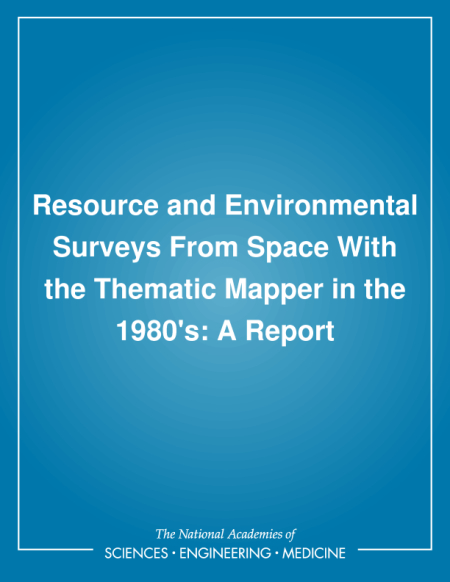 Cover: Resource and Environmental Surveys From Space With the Thematic Mapper in the 1980's: A Report