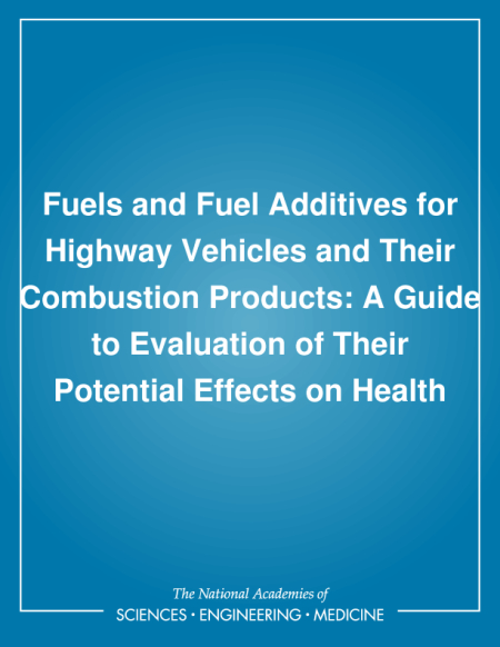 Fuels and Fuel Additives for Highway Vehicles and Their Combustion Products: A Guide to Evaluation of Their Potential Effects on Health
