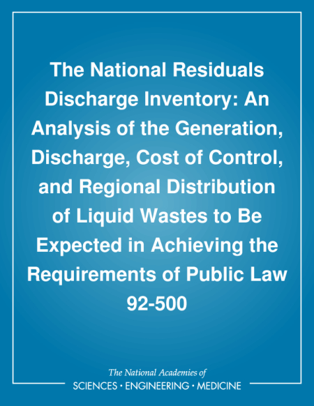 Cover: The National Residuals Discharge Inventory: An Analysis of the Generation, Discharge, Cost of Control, and Regional Distribution of Liquid Wastes to Be Expected in Achieving the Requirements of Public Law 92-500