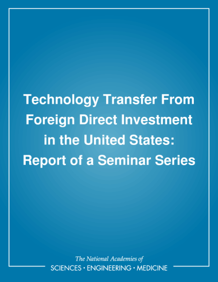 Technology Transfer From Foreign Direct Investment in the United States: Report of a Seminar Series