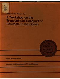 Background Papers for a Workshop on the Tropospheric Transport of Pollutants to the Ocean