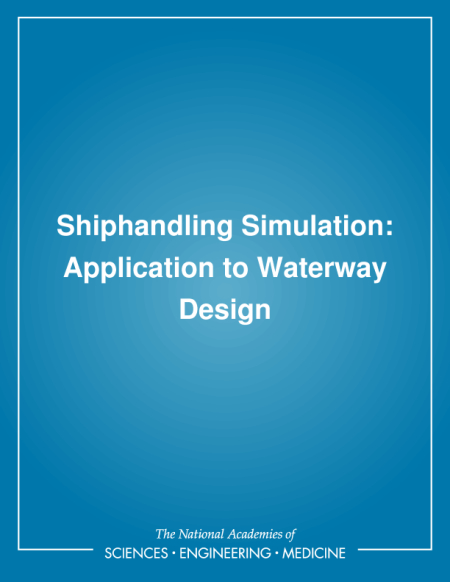 Shiphandling Simulation: Application to Waterway Design