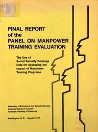 Final Report of the Panel on Manpower Training Evaluation: The Use of Social Security Earnings Data for Assessing the Impact of Manpower Training Programs