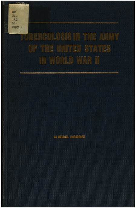 Tuberculosis in the Army of the United States in World War II: An Epidemiological Study With an Evaluation of X-Ray Screening