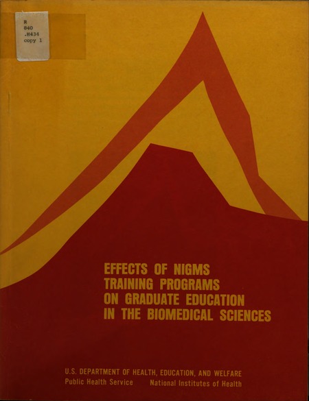 Cover: Effects of NIGMS Training Programs on Graduate Education in the Biomedical Sciences: An Evaluative Study of the Training Programs of the National Institute of General Medical Sciences, 1958-1967