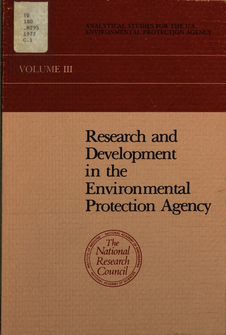 Research and Development in the Environmental Protection Agency: A Report to the U.S. Environmental Protection Agency From the Environmental Research Assessment Committee, Commission on Natural Resources, National Research Council