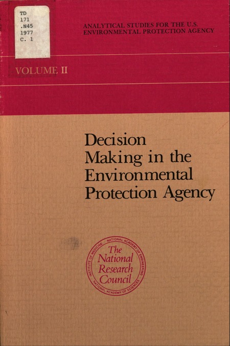 Cover: Decision Making in the Environmental Protection Agency: A Report to the U.S. Environmental Protection Agency From the Committee on Environmental Decision Making, Commission on Natural Resources, National Research Council.