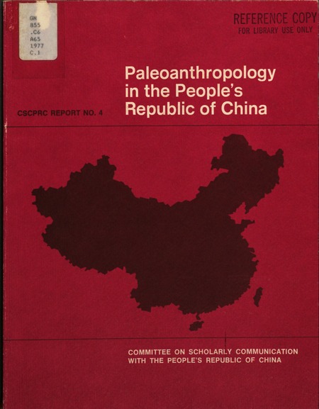 Paleoanthropology in the People's Republic of China: A Trip Report of the American Paleoanthropology Delegation : Submitted to the Committee on Scholarly Communication With the People's Republic of China